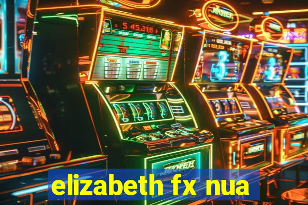 elizabeth fx nua